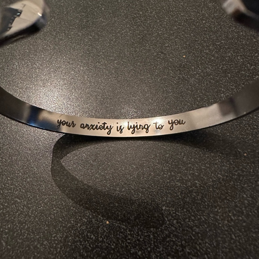 Your anxiety is lying to you bracelet